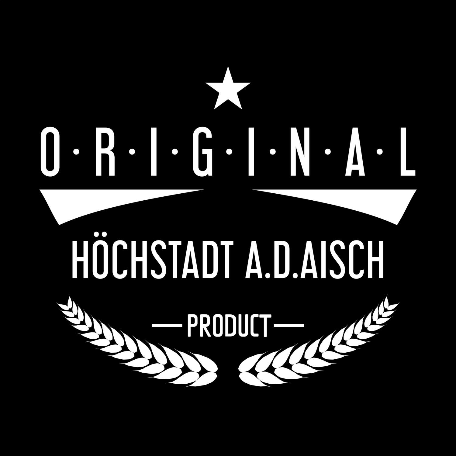 Höchstadt a.d.Aisch T-Shirt »Original Product«