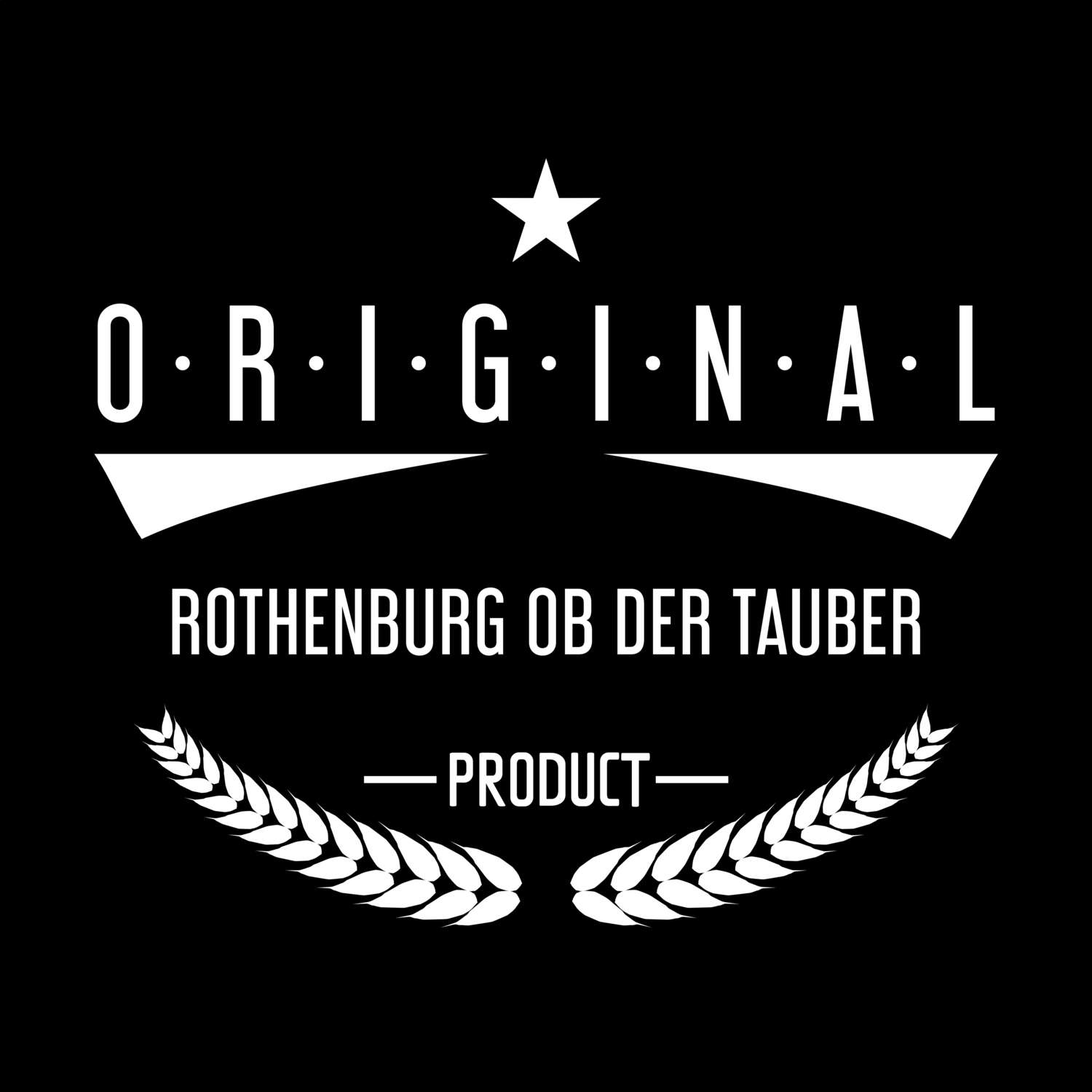 Rothenburg ob der Tauber T-Shirt »Original Product«