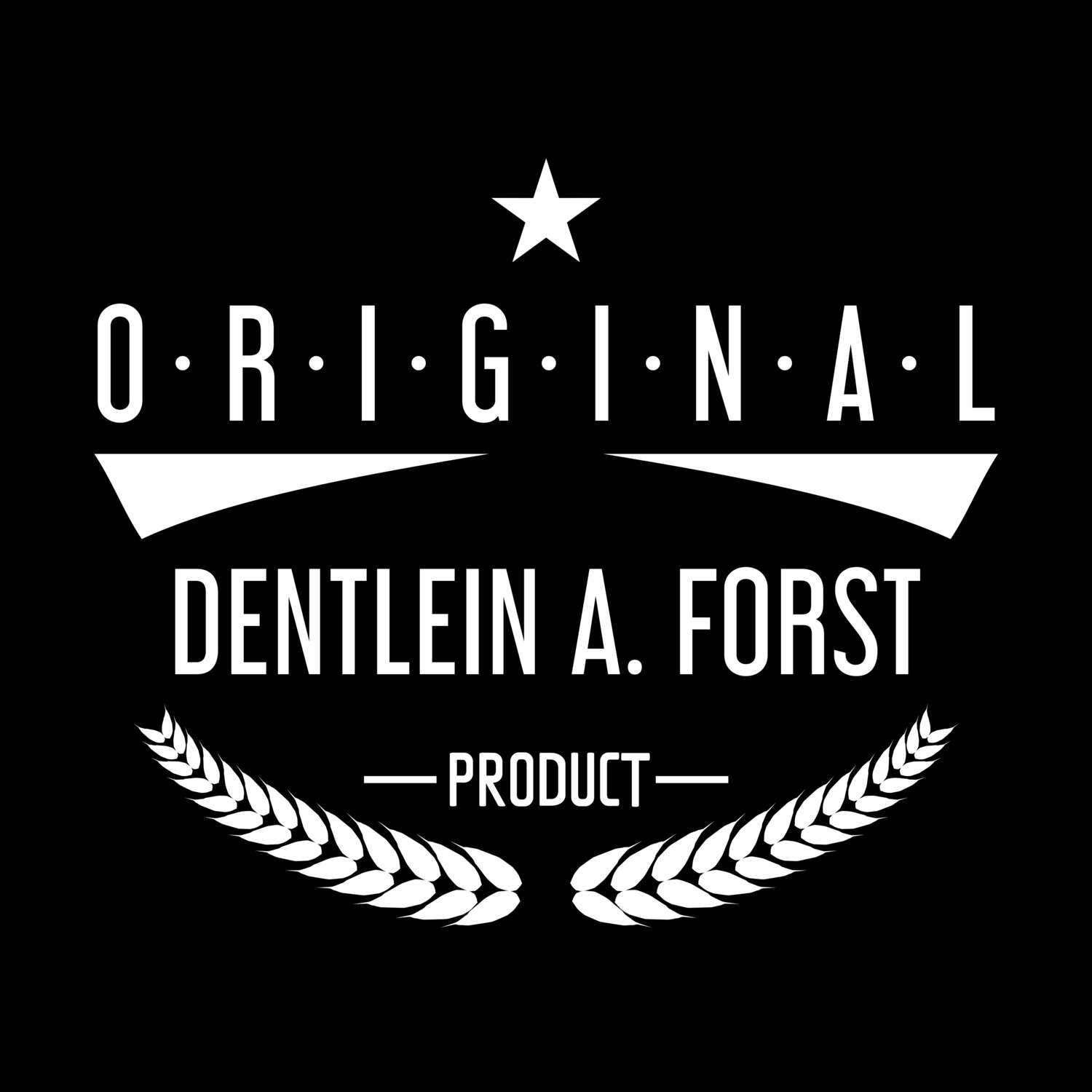 Dentlein a. Forst T-Shirt »Original Product«