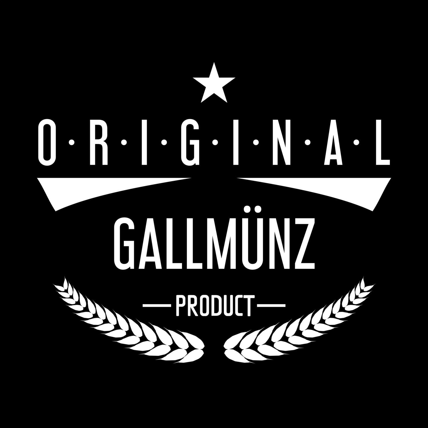 Gallmünz T-Shirt »Original Product«