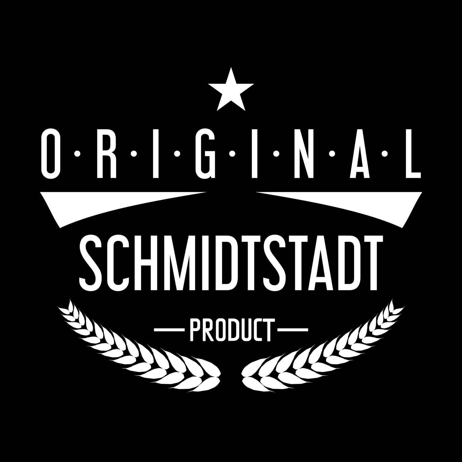 T-Shirt »Original Product« für den Ort »Schmidtstadt«