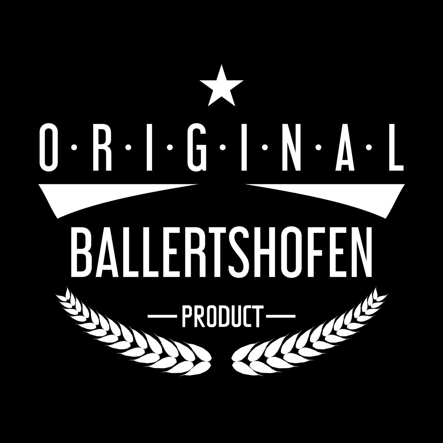 T-Shirt »Original Product« für den Ort »Ballertshofen«