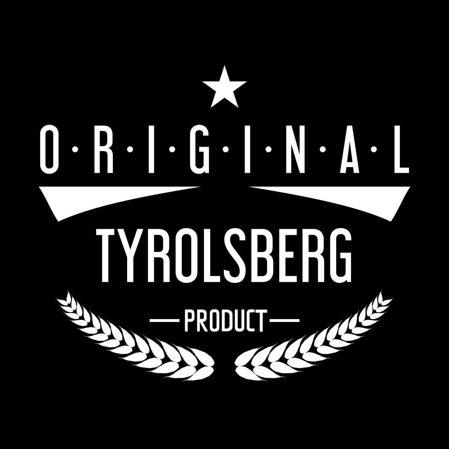 T-Shirt »Original Product« für den Ort »Tyrolsberg«