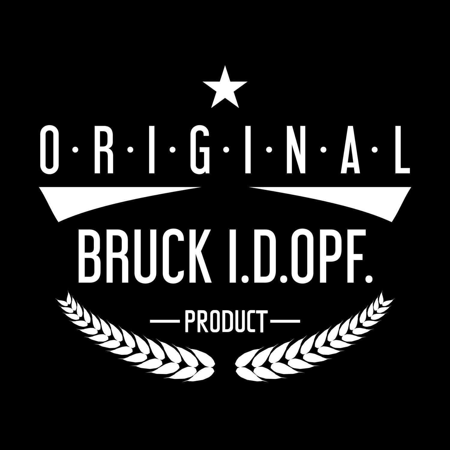 Bruck i.d.OPf. T-Shirt »Original Product«