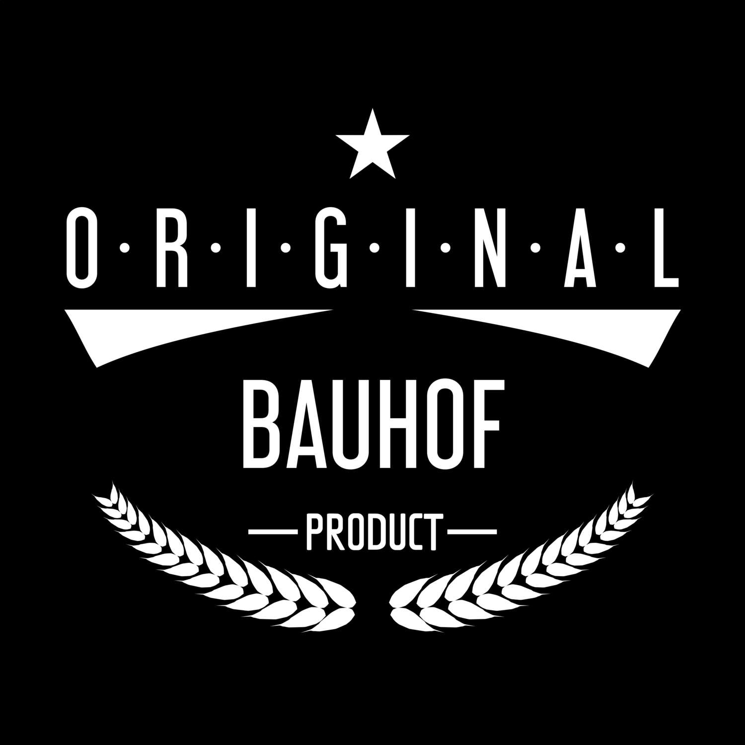 T-Shirt »Original Product« für den Ort »Bauhof«