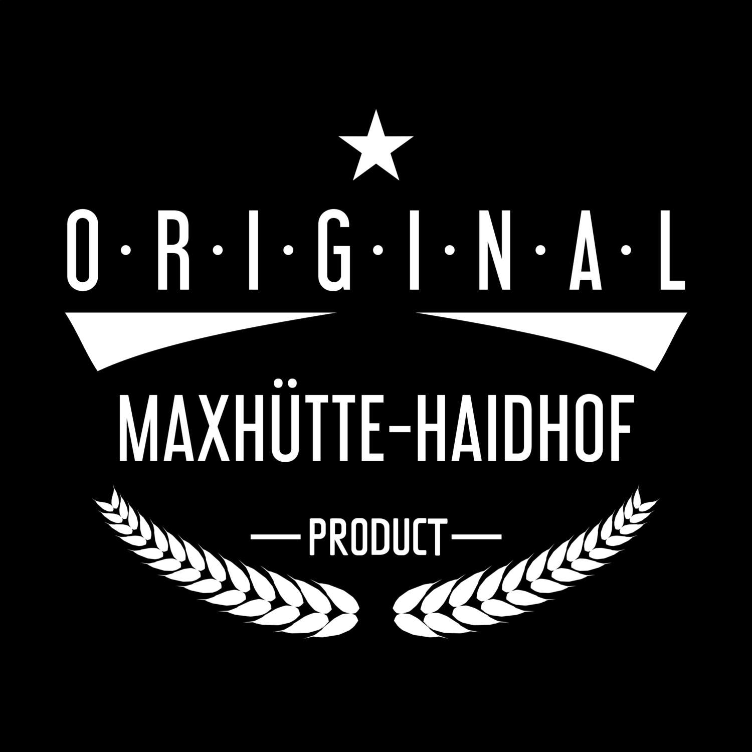 Maxhütte-Haidhof T-Shirt »Original Product«