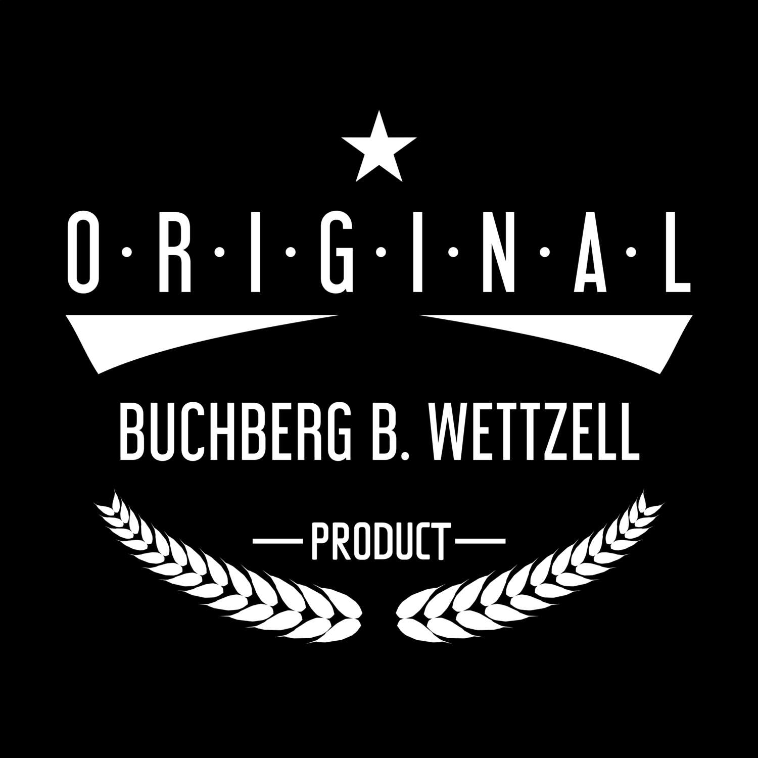 Buchberg b. Wettzell T-Shirt »Original Product«