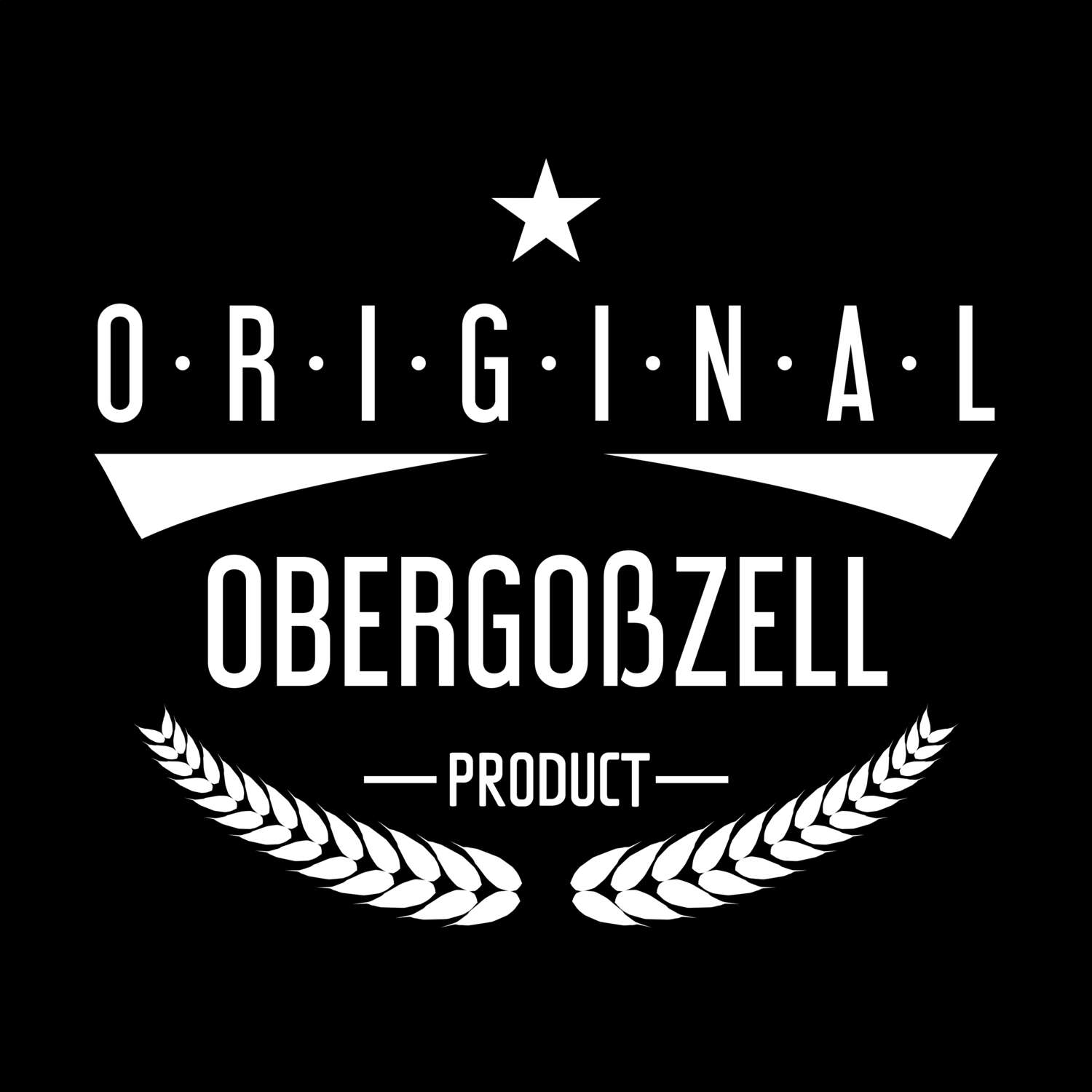 Obergoßzell T-Shirt »Original Product«