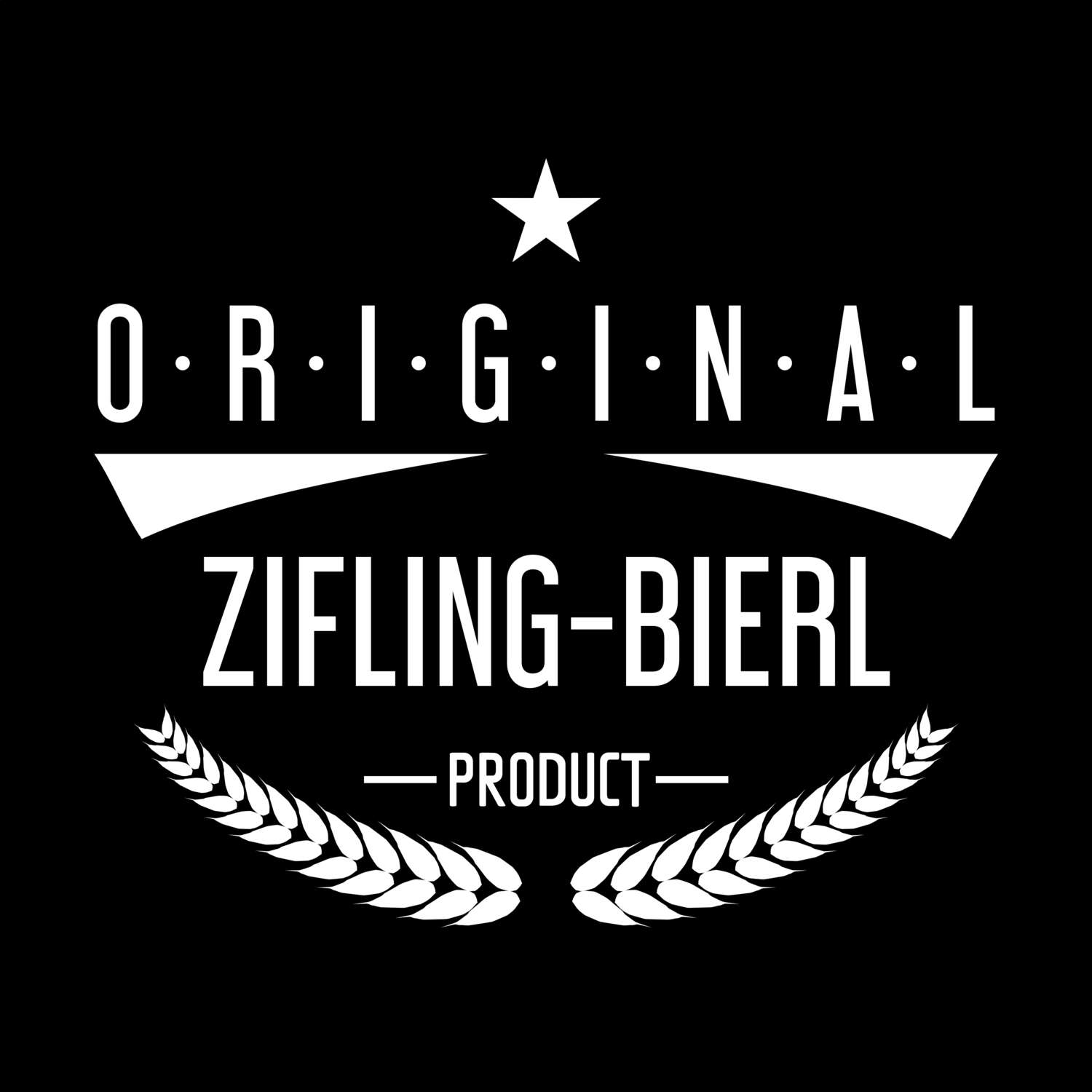 Zifling-Bierl T-Shirt »Original Product«