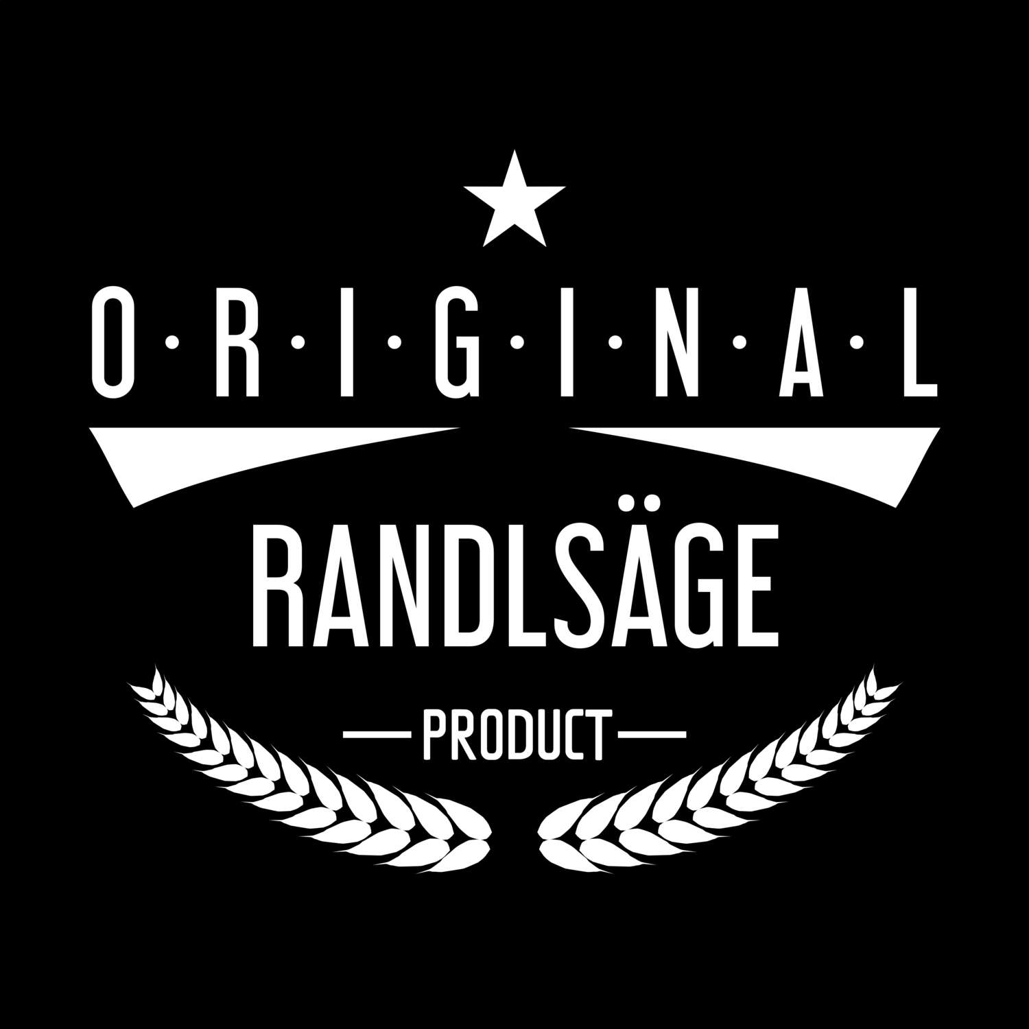 Randlsäge T-Shirt »Original Product«