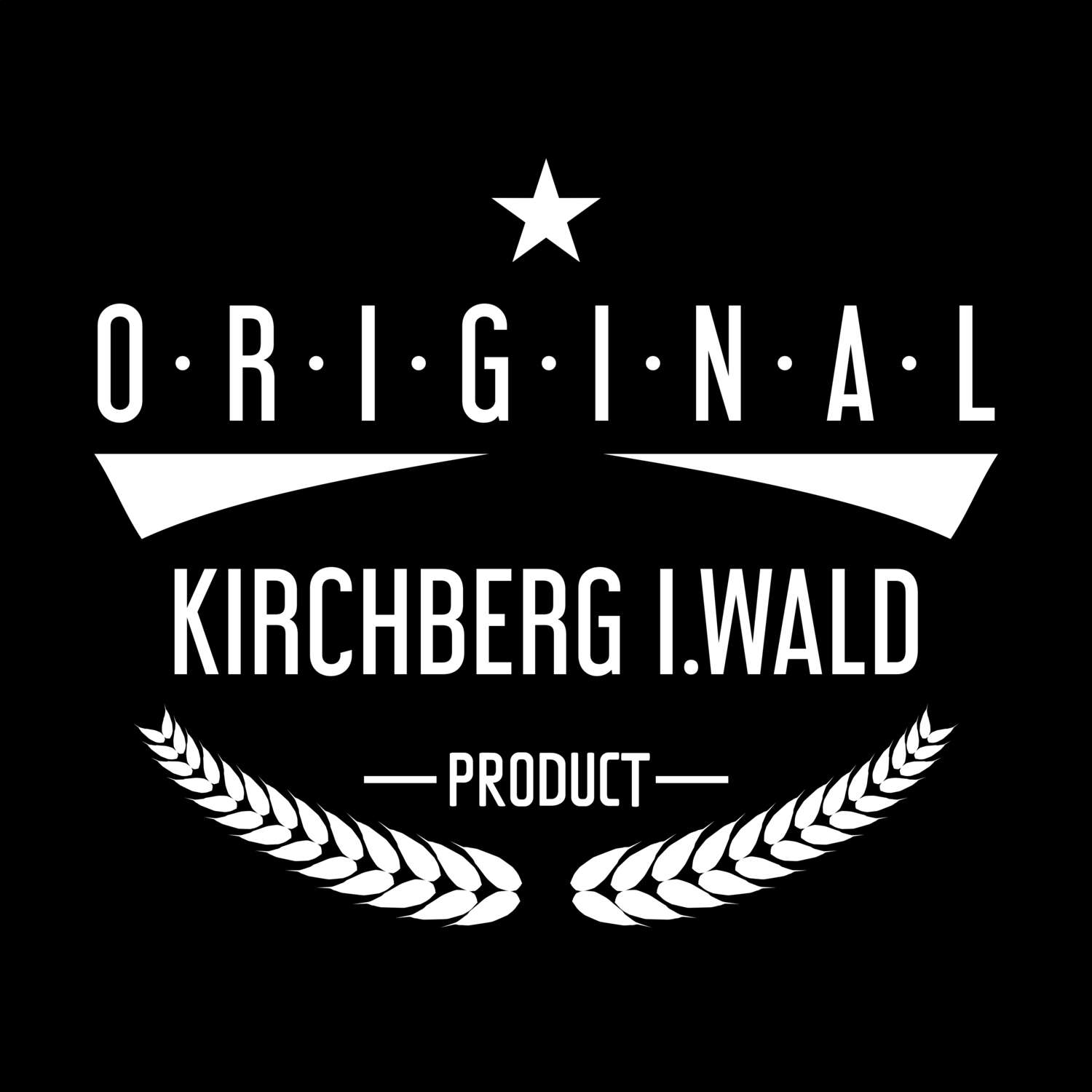 Kirchberg i.Wald T-Shirt »Original Product«