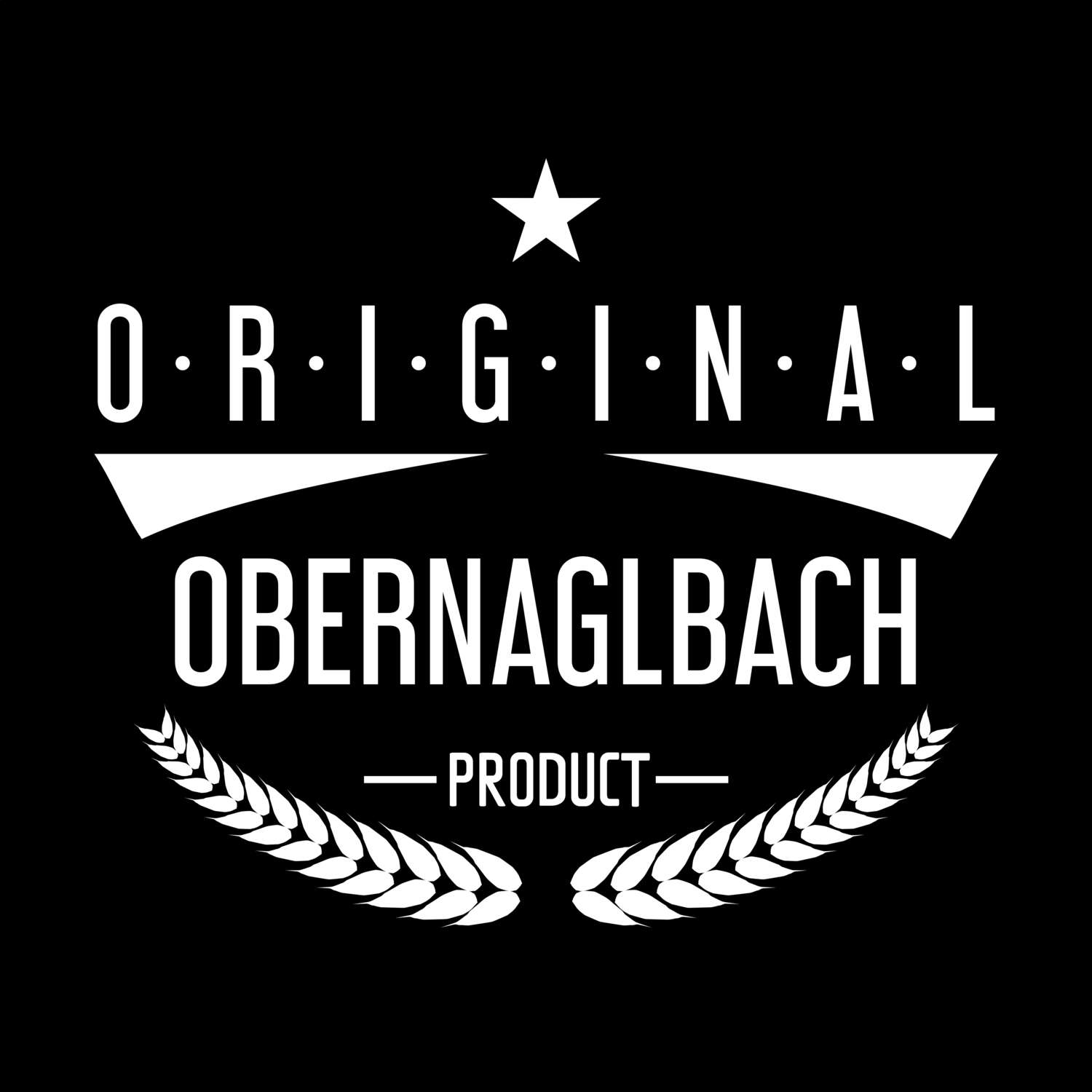 T-Shirt »Original Product« für den Ort »Obernaglbach«