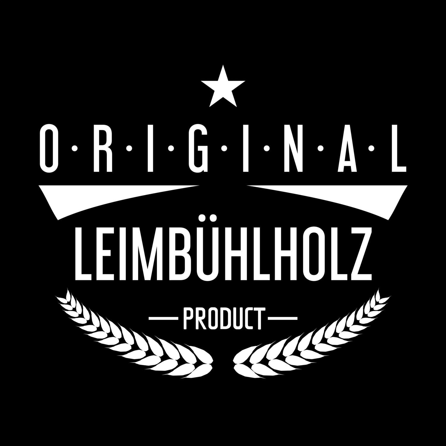 T-Shirt »Original Product« für den Ort »Leimbühlholz«