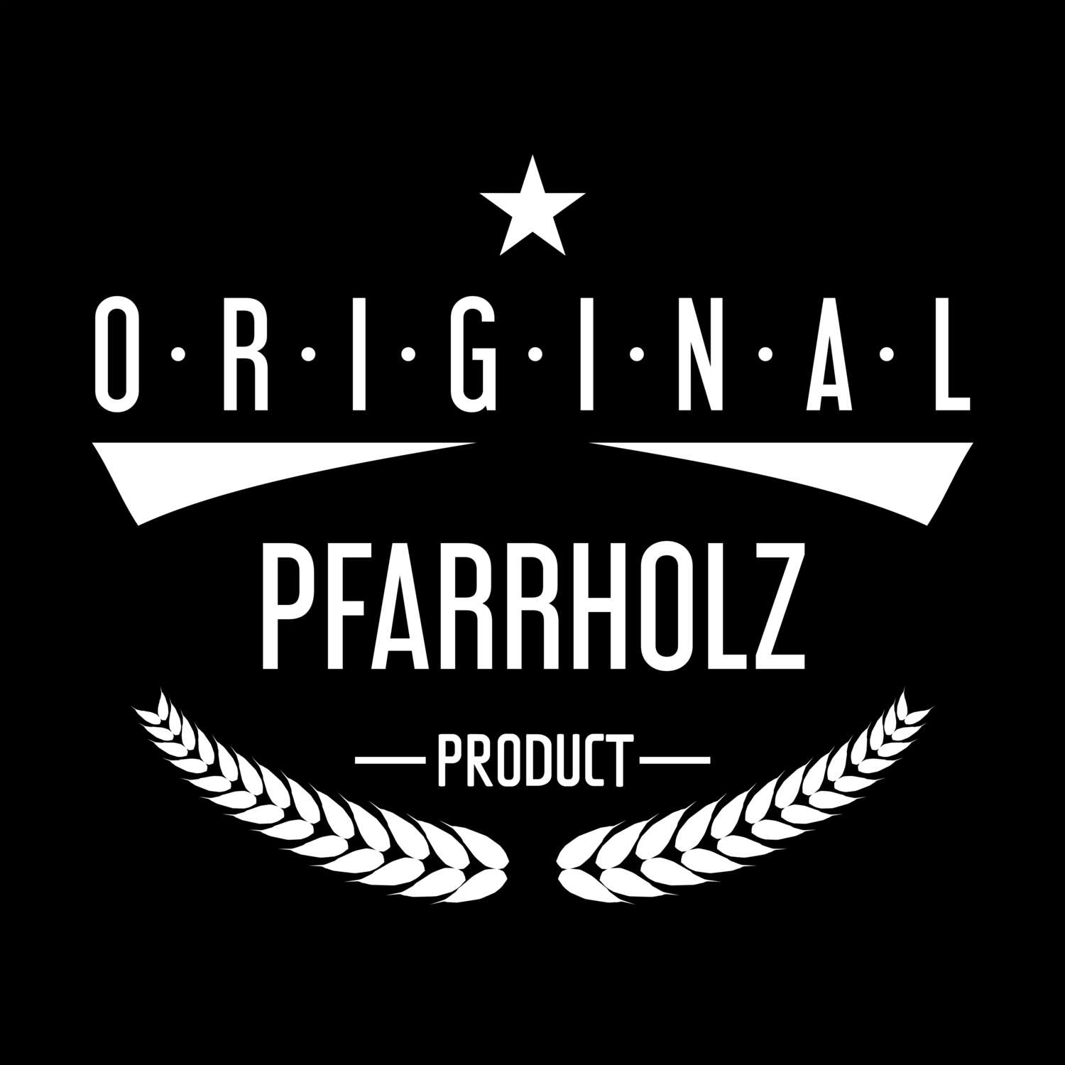 T-Shirt »Original Product« für den Ort »Pfarrholz«