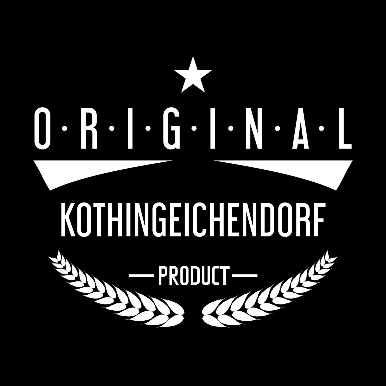 T-Shirt »Original Product« für den Ort »Kothingeichendorf«