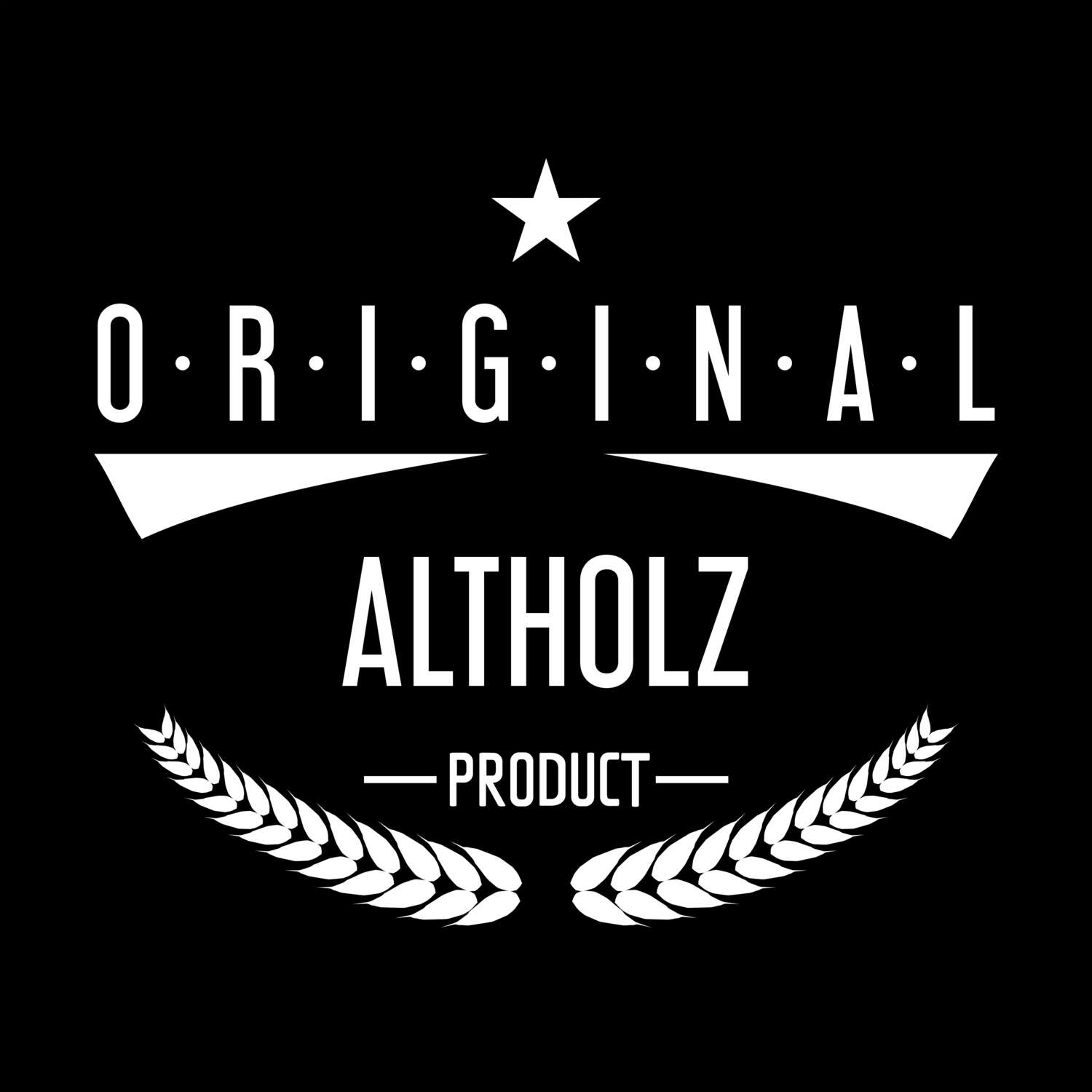 T-Shirt »Original Product« für den Ort »Altholz«
