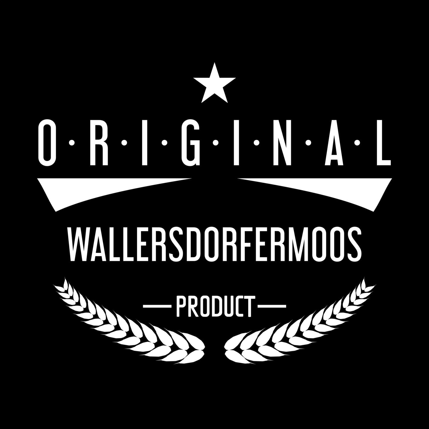 Wallersdorfermoos T-Shirt »Original Product«