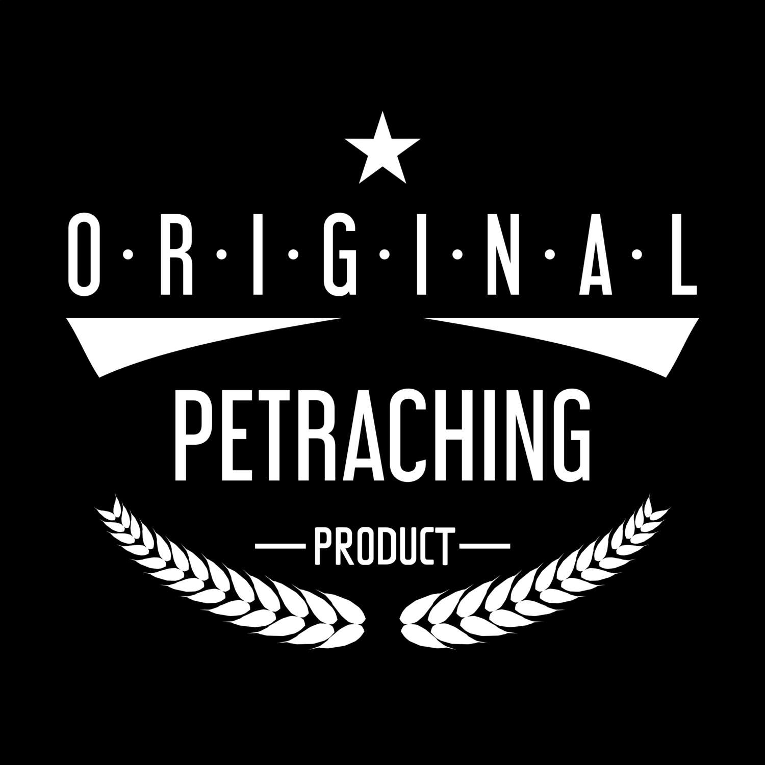 Petraching T-Shirt »Original Product«