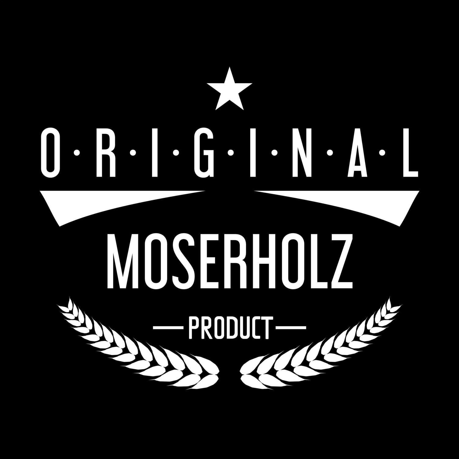 Moserholz T-Shirt »Original Product«