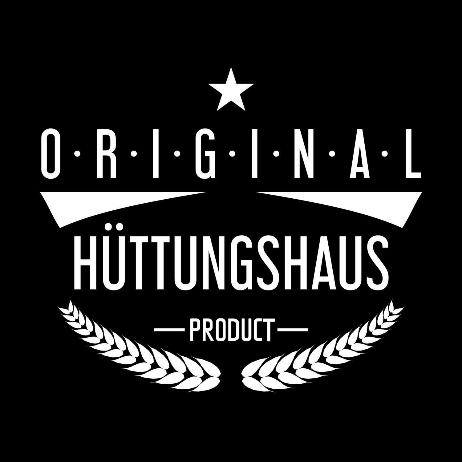 Hüttungshaus T-Shirt »Original Product«
