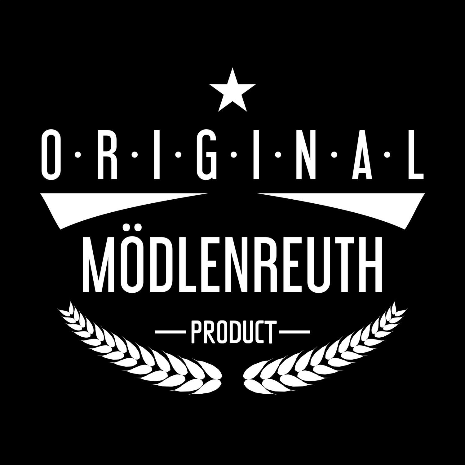 Mödlenreuth T-Shirt »Original Product«