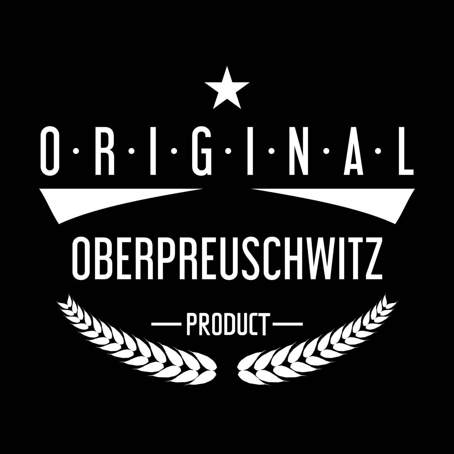 Oberpreuschwitz T-Shirt »Original Product«