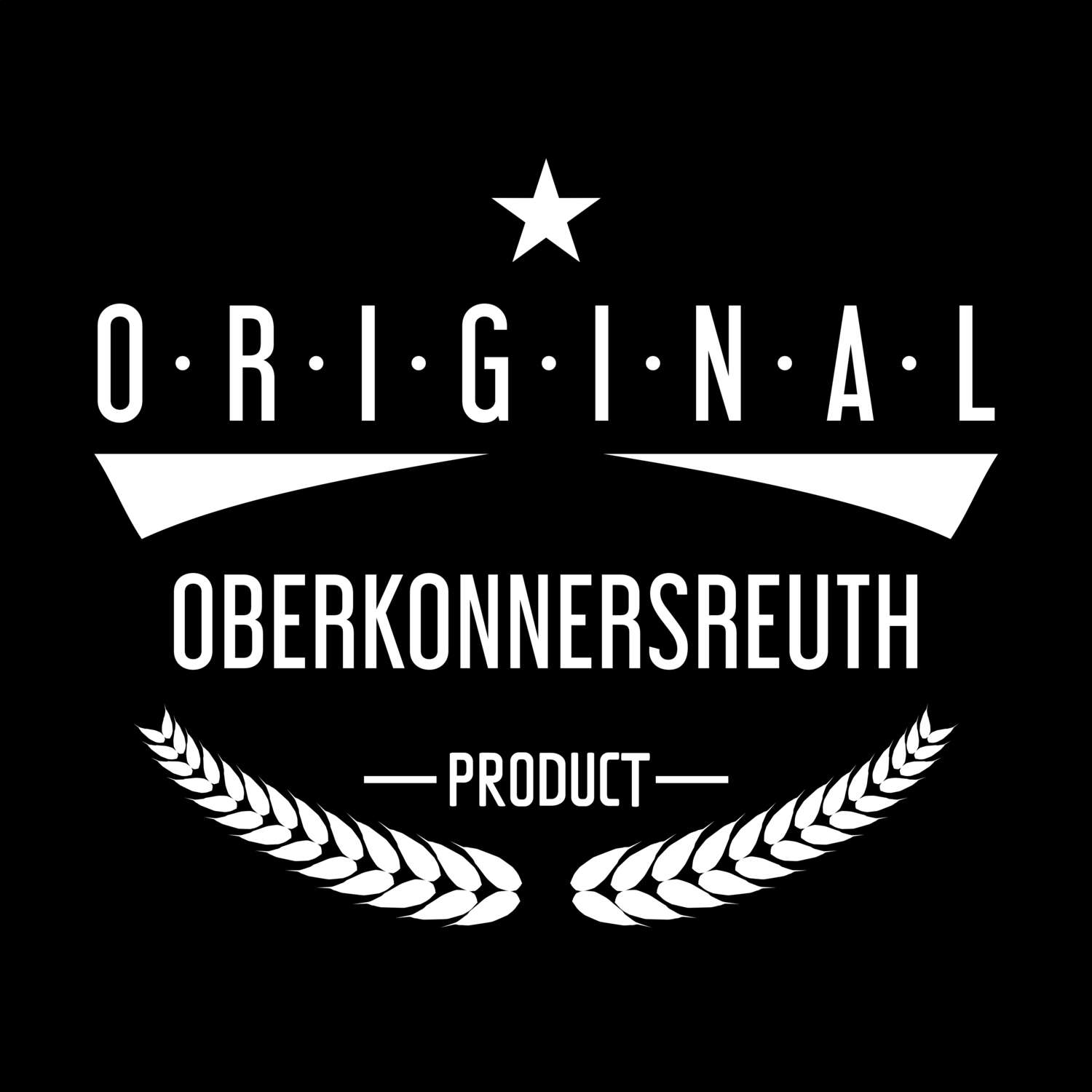 T-Shirt »Original Product« für den Ort »Oberkonnersreuth«