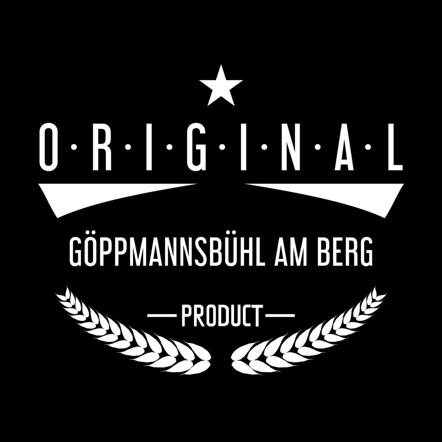 Göppmannsbühl am Berg T-Shirt »Original Product«