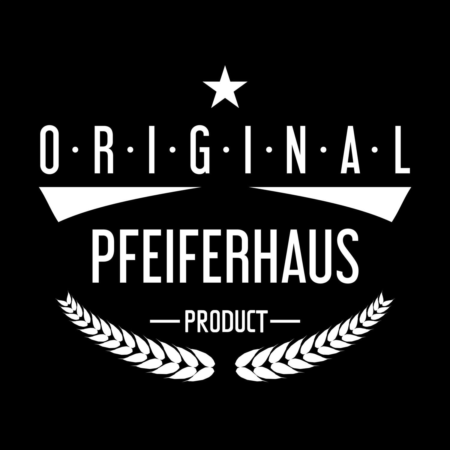 T-Shirt »Original Product« für den Ort »Pfeiferhaus«