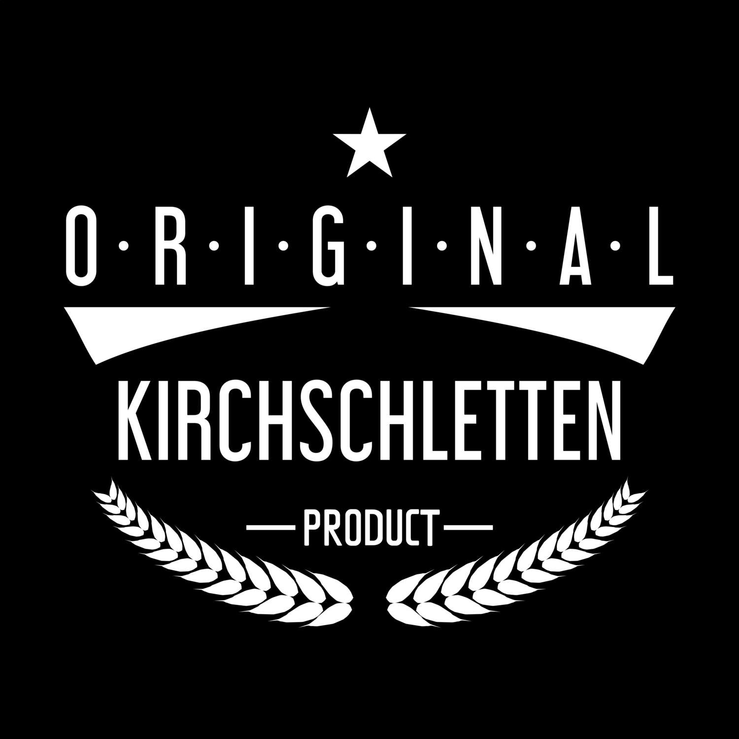 T-Shirt »Original Product« für den Ort »Kirchschletten«