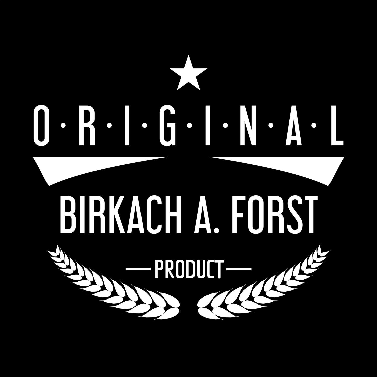 T-Shirt »Original Product« für den Ort »Birkach a. Forst«