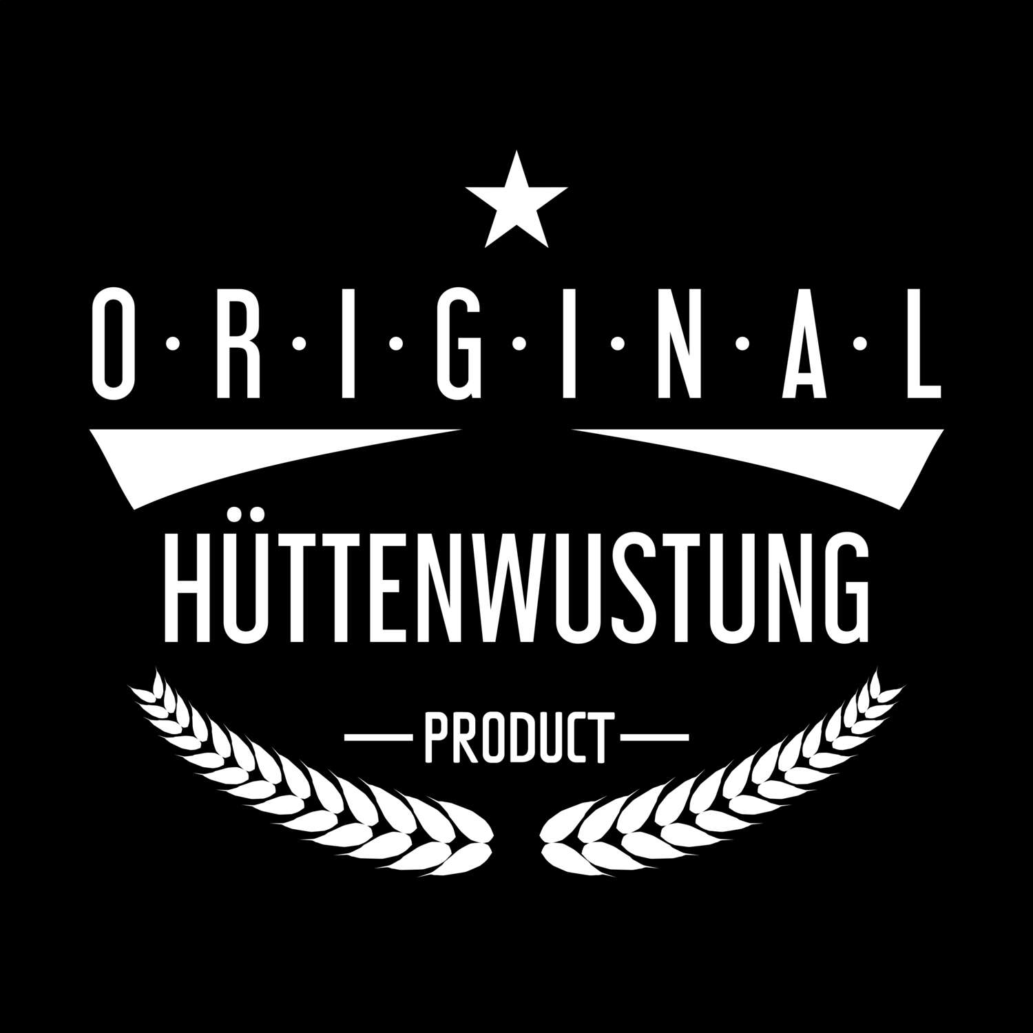 Hüttenwustung T-Shirt »Original Product«