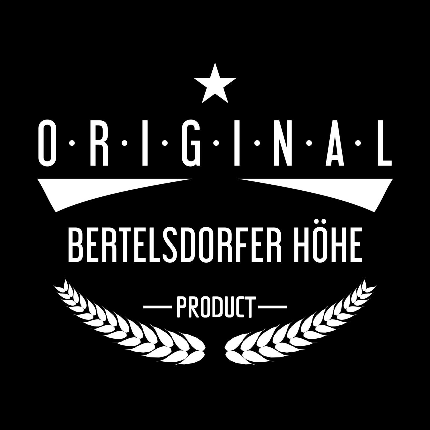 T-Shirt »Original Product« für den Ort »Bertelsdorfer Höhe«