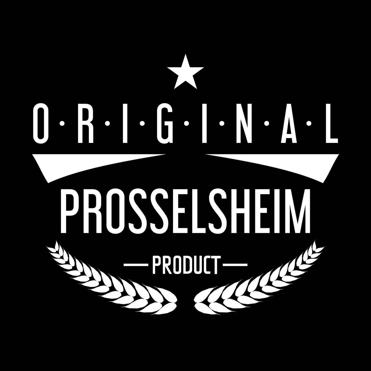 T-Shirt »Original Product« für den Ort »Prosselsheim«