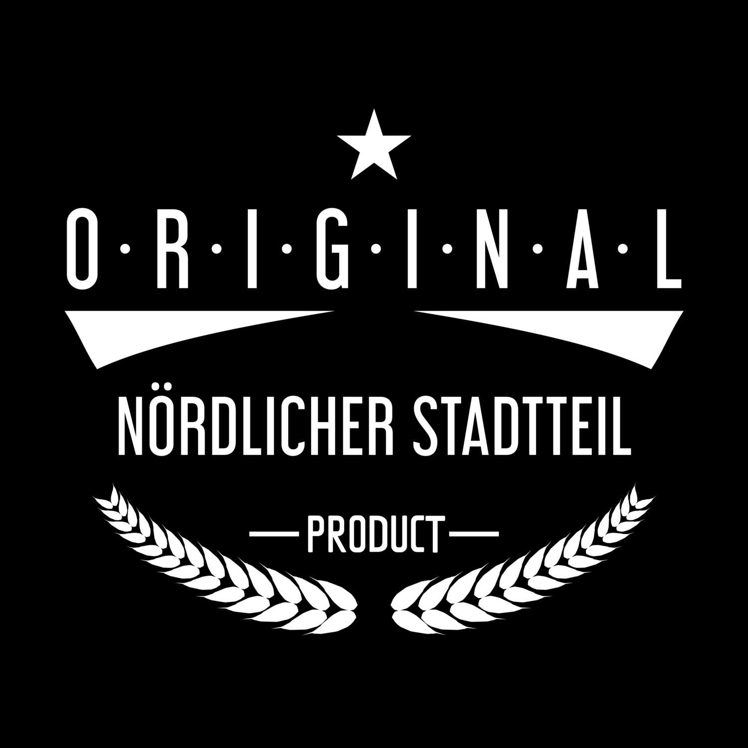 Nördlicher Stadtteil T-Shirt »Original Product«