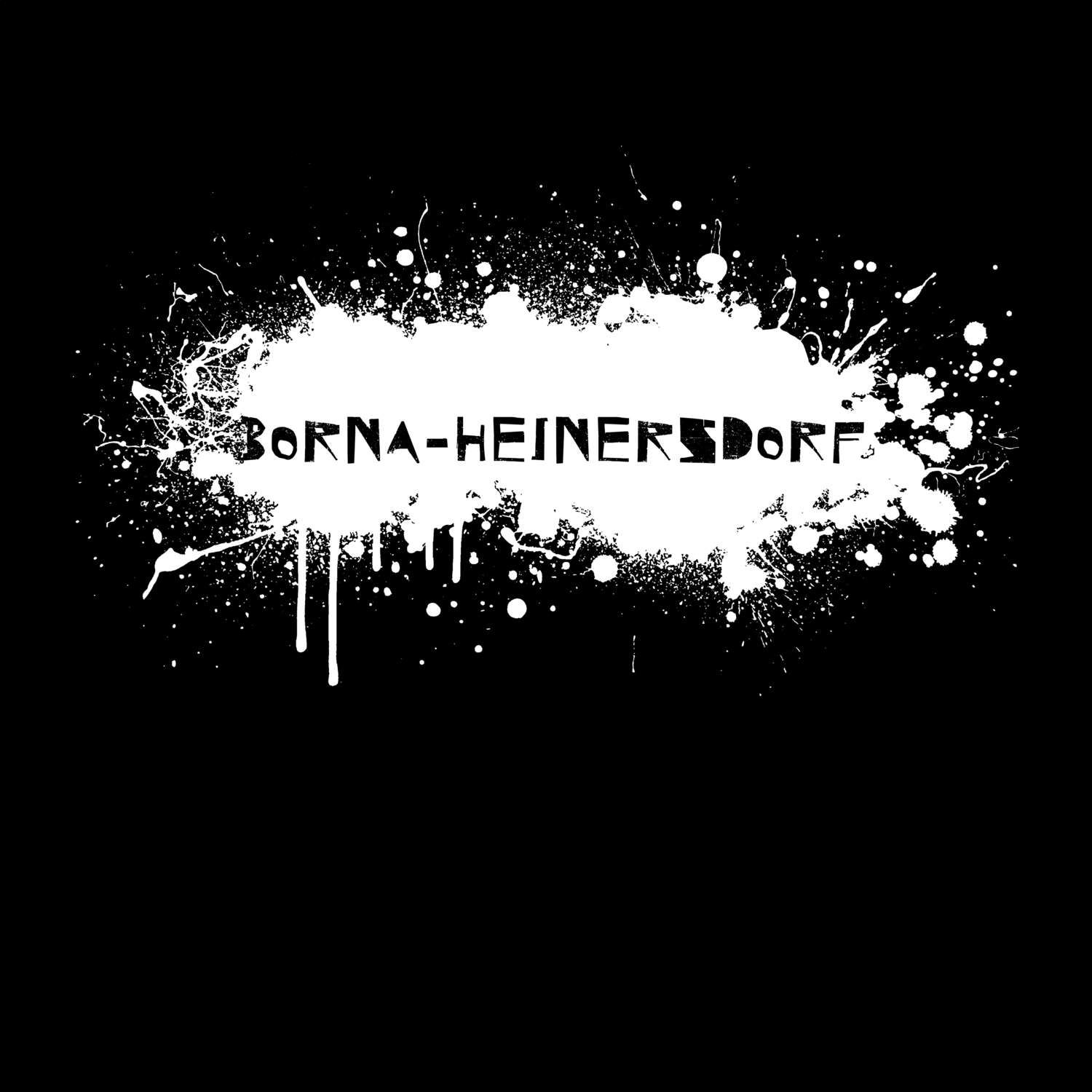 T-Shirt »Paint Splash Punk« für den Ort »Borna-Heinersdorf«