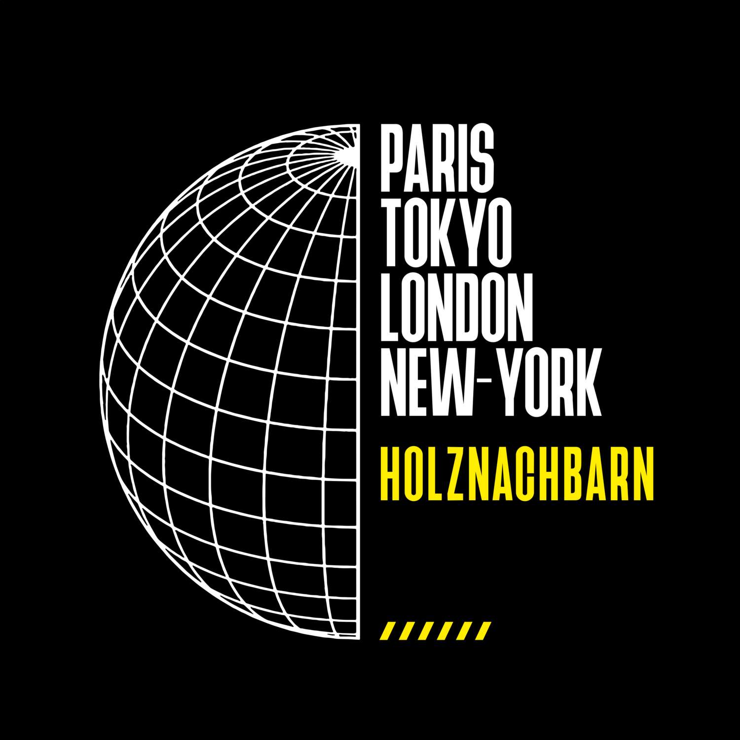 T-Shirt »Paris Tokyo London« für den Ort »Holznachbarn«