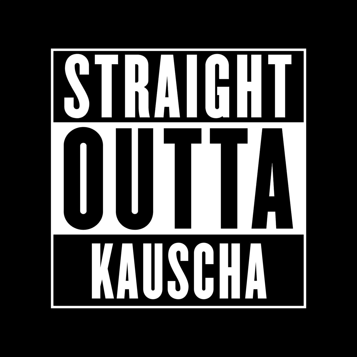 T-Shirt »Straight Outta« für den Ort »Kauscha«