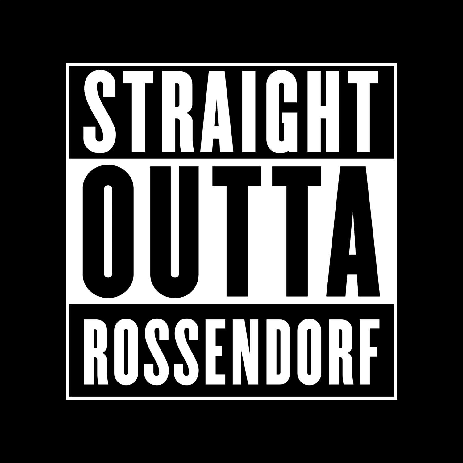 T-Shirt »Straight Outta« für den Ort »Rossendorf«