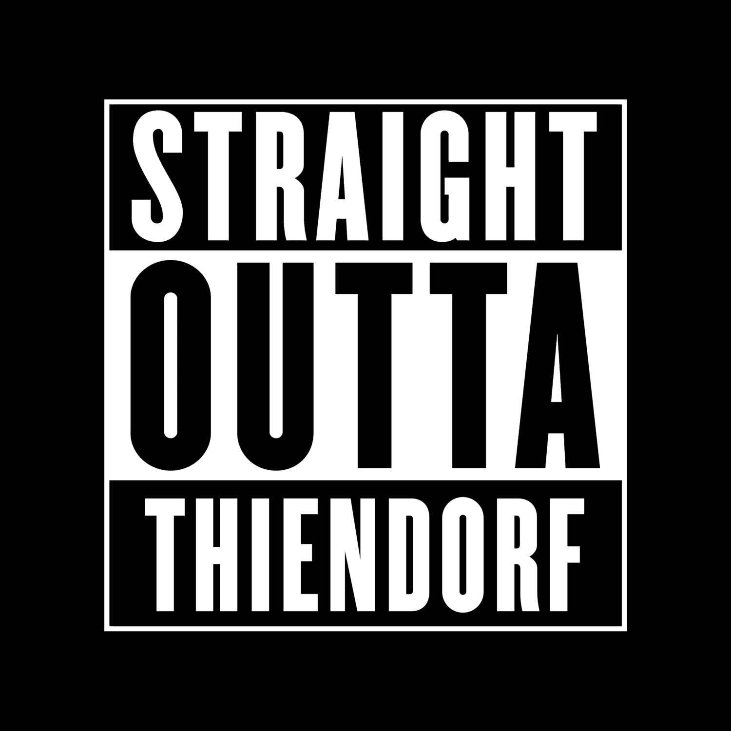 T-Shirt »Straight Outta« für den Ort »Thiendorf«