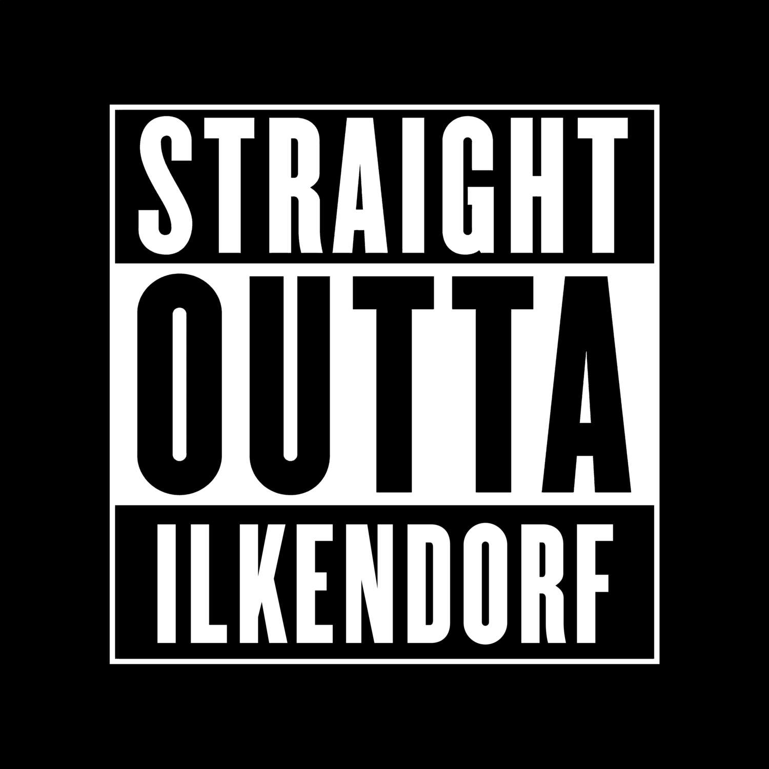 T-Shirt »Straight Outta« für den Ort »Ilkendorf«