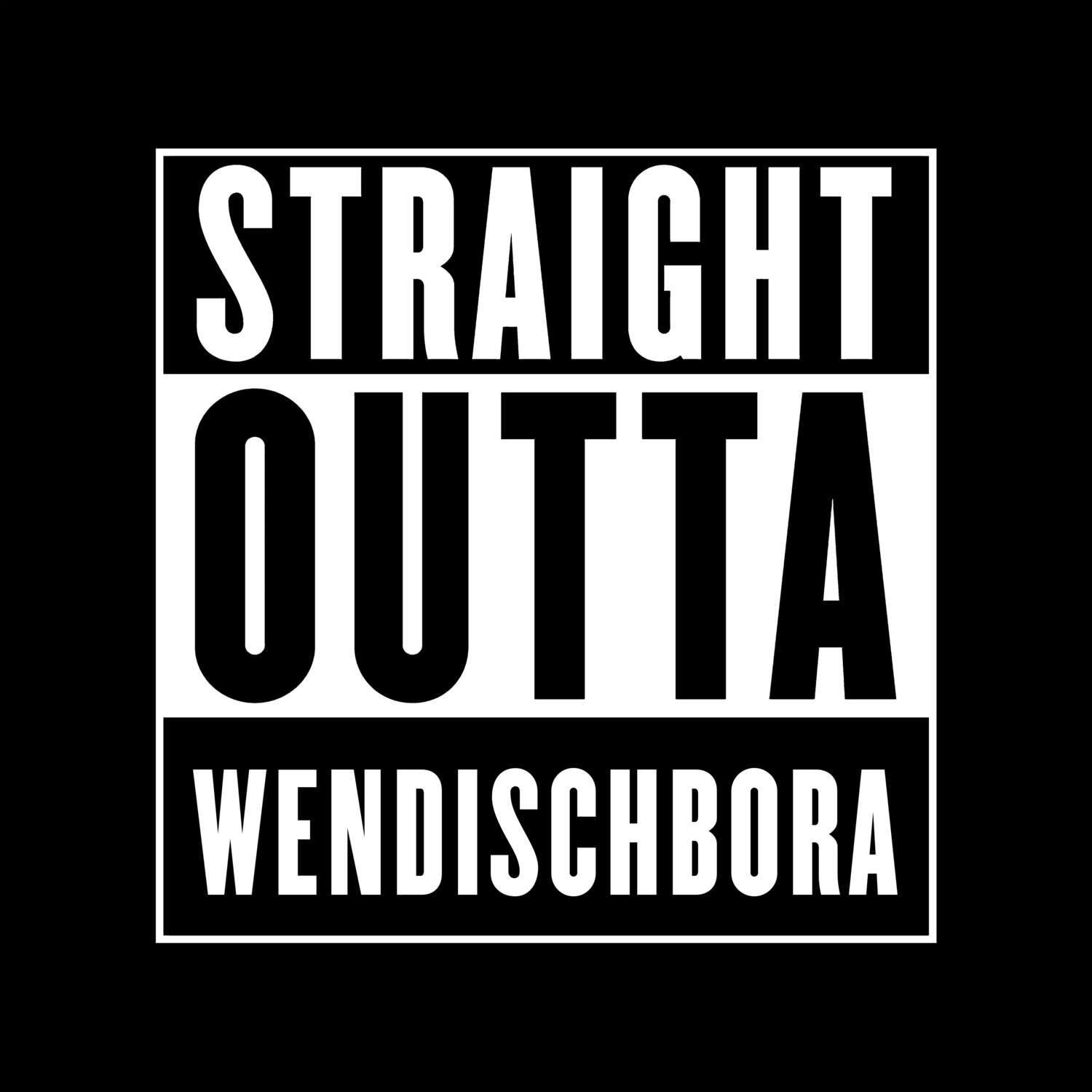 T-Shirt »Straight Outta« für den Ort »Wendischbora«