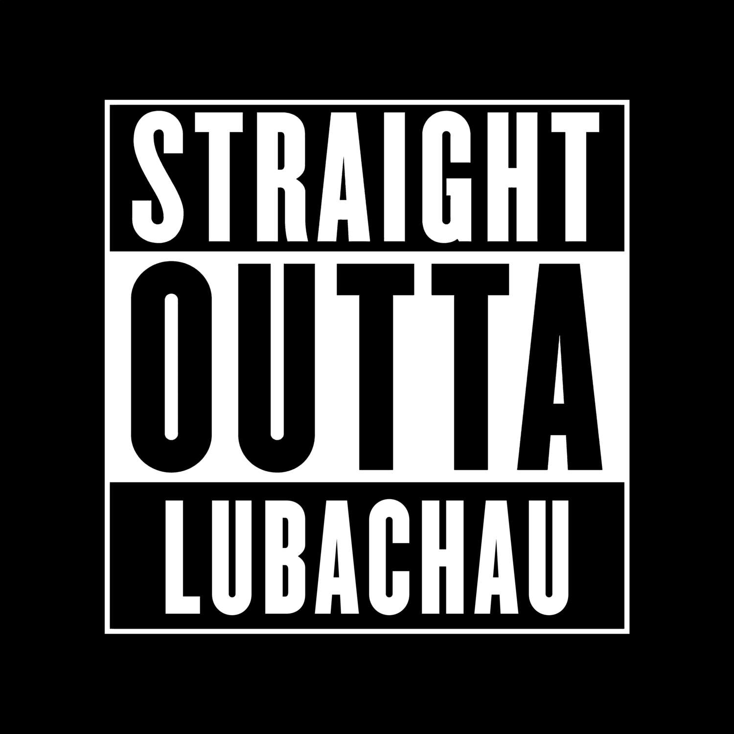 T-Shirt »Straight Outta« für den Ort »Lubachau«