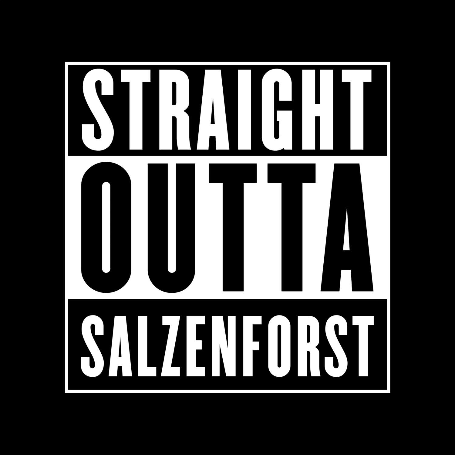 T-Shirt »Straight Outta« für den Ort »Salzenforst«