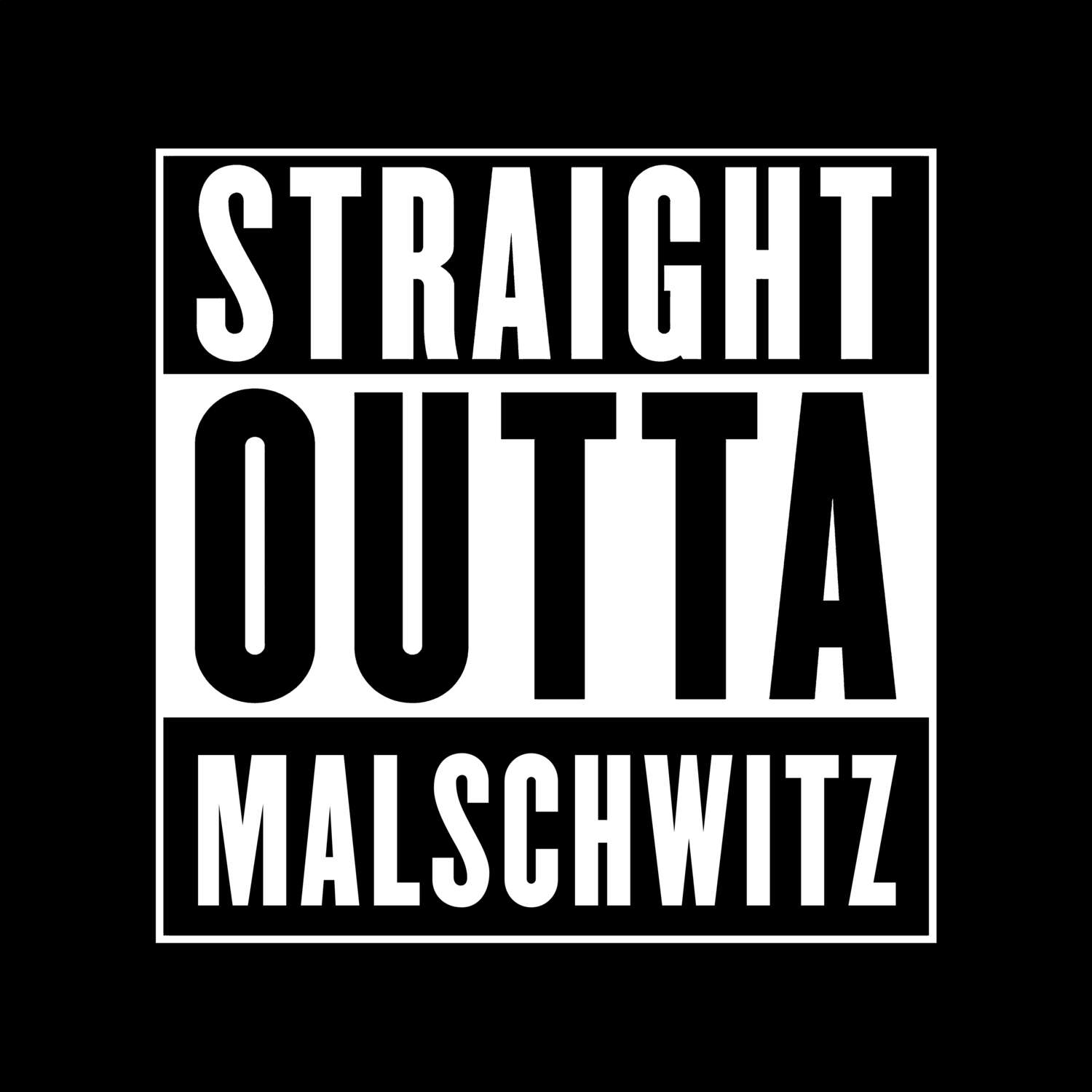 T-Shirt »Straight Outta« für den Ort »Malschwitz«