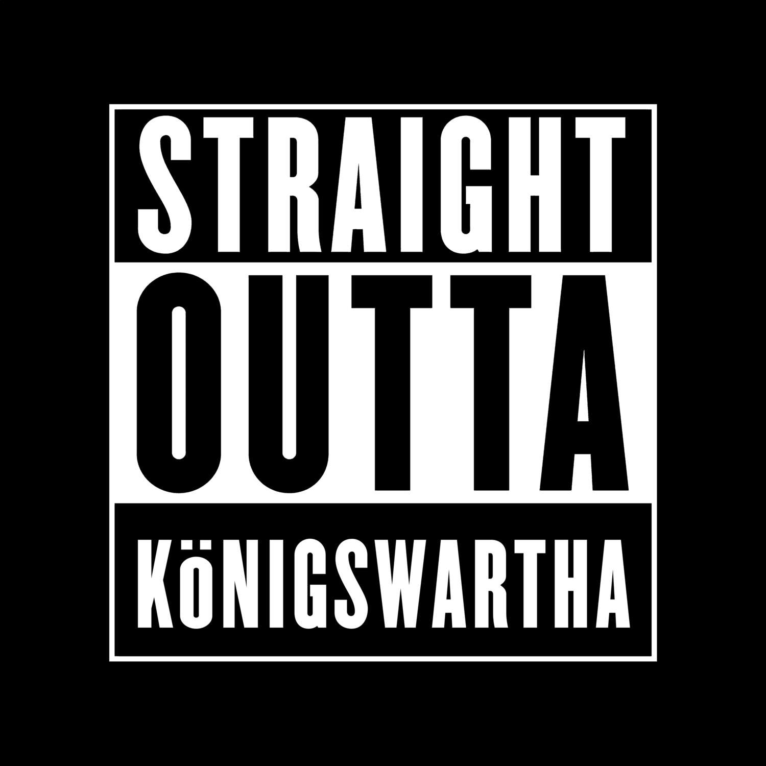 T-Shirt »Straight Outta« für den Ort »Königswartha«