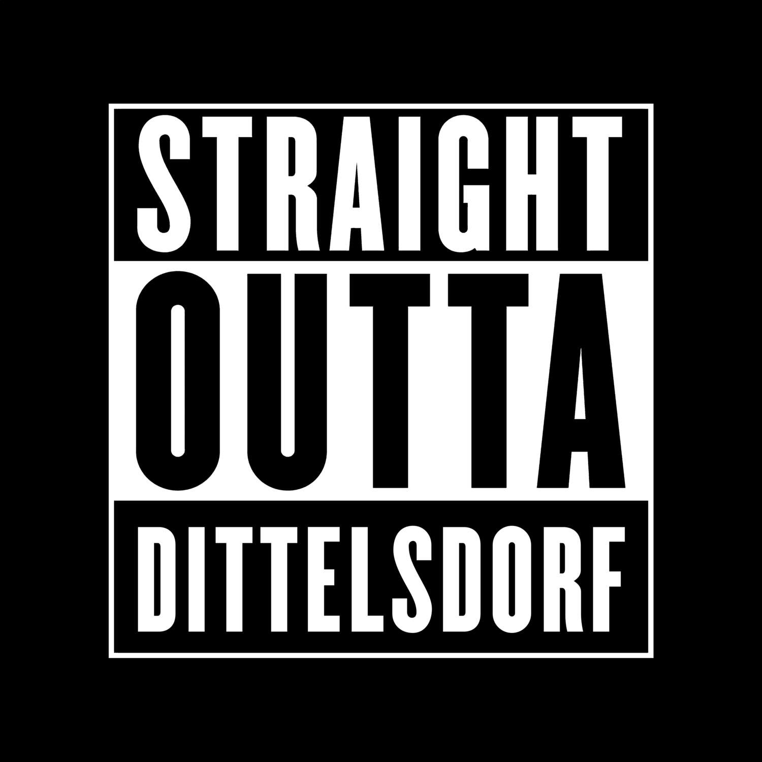 T-Shirt »Straight Outta« für den Ort »Dittelsdorf«