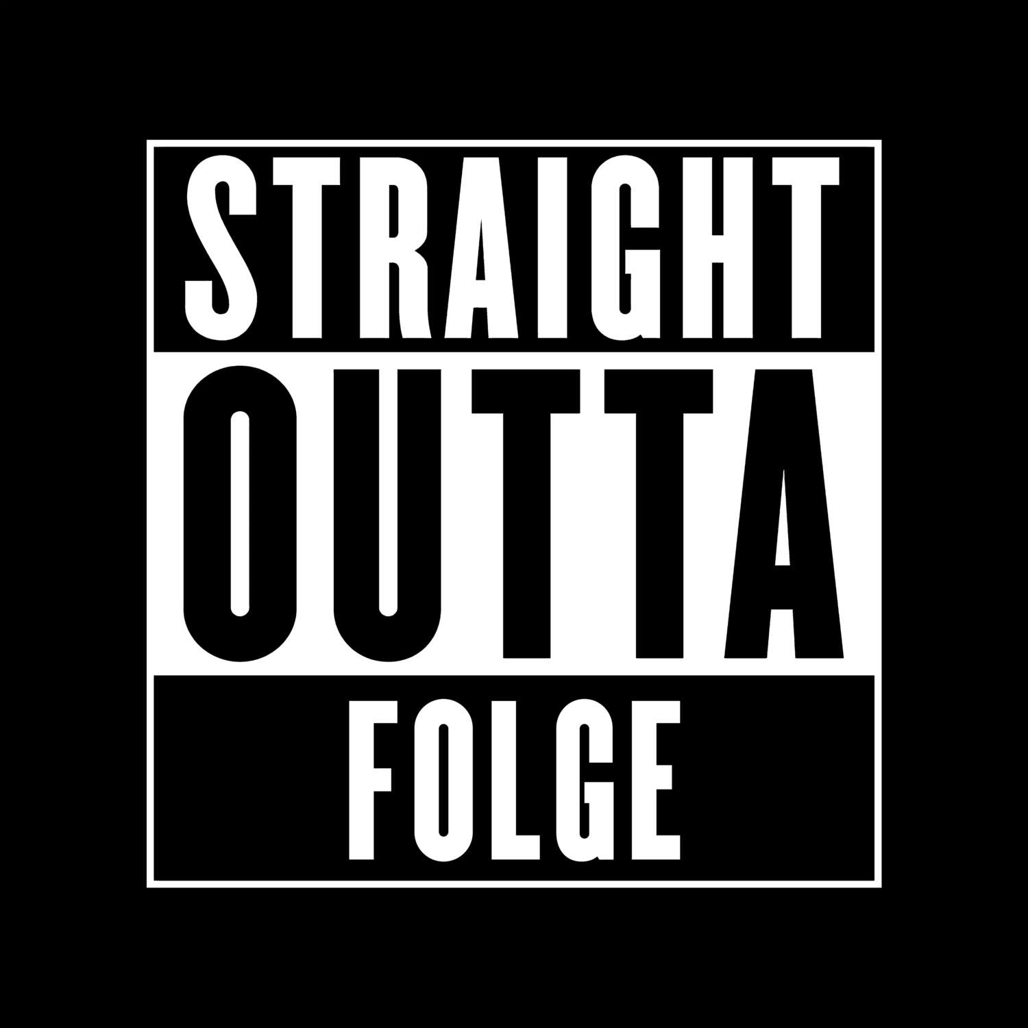 Folge T-Shirt »Straight Outta«