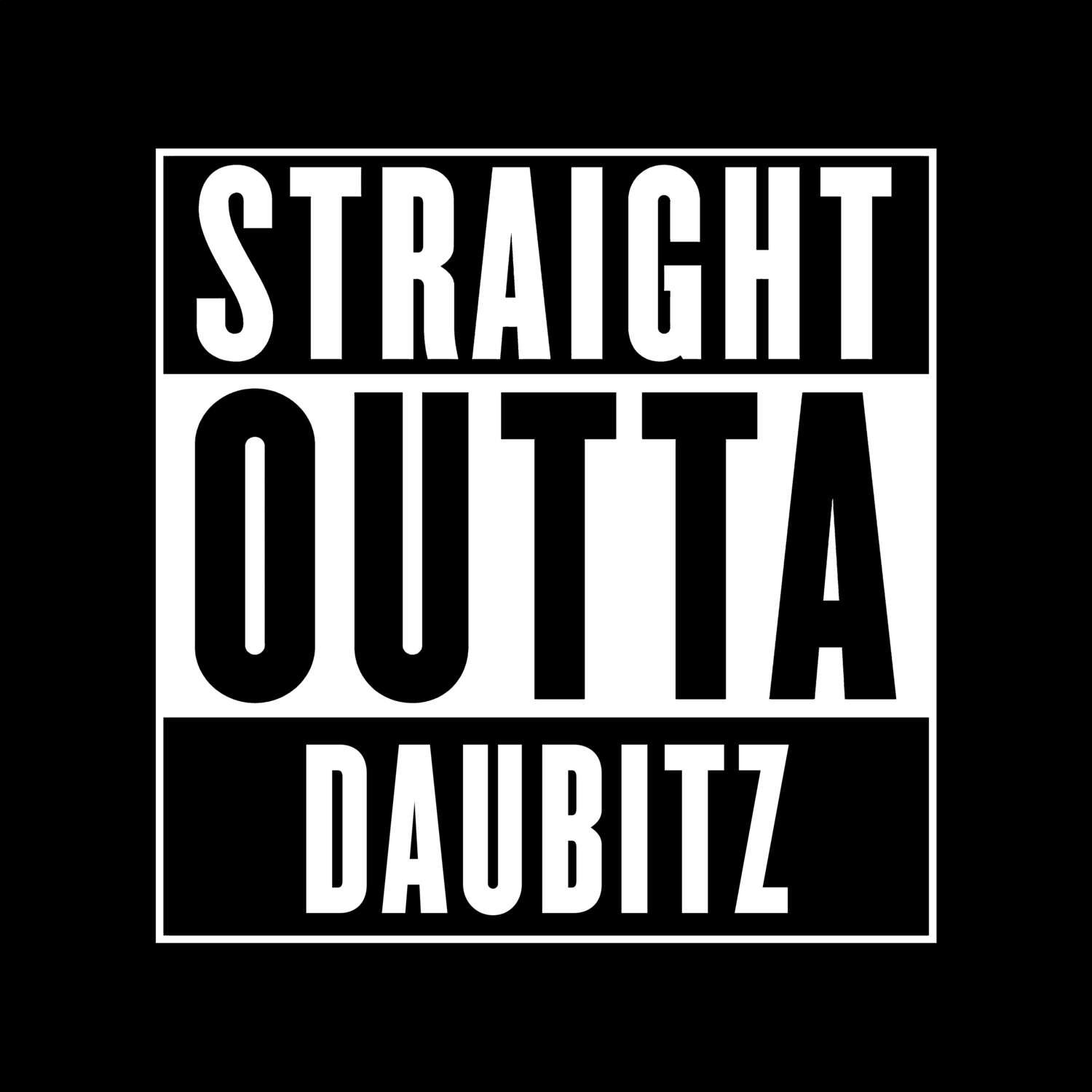 T-Shirt »Straight Outta« für den Ort »Daubitz«