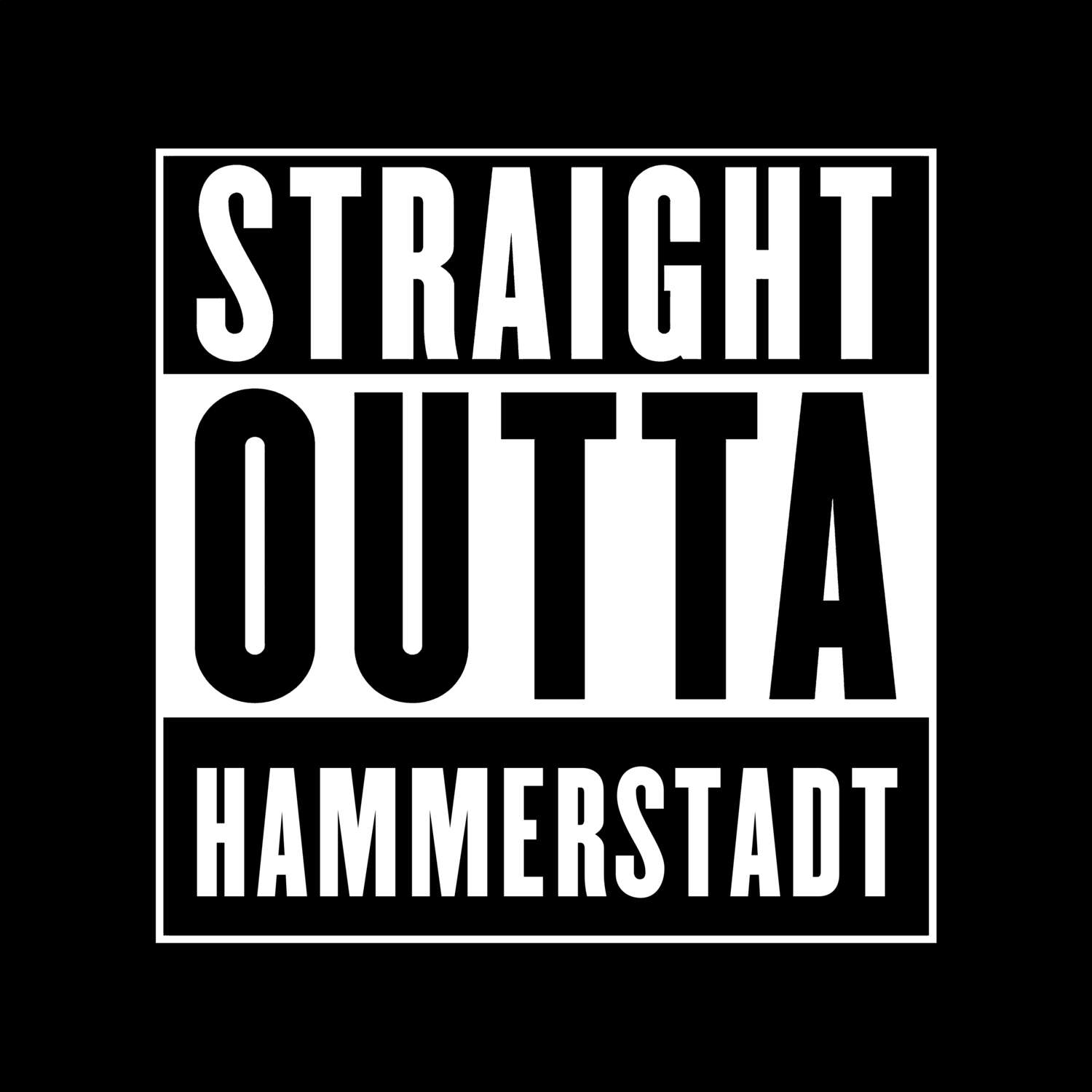 T-Shirt »Straight Outta« für den Ort »Hammerstadt«